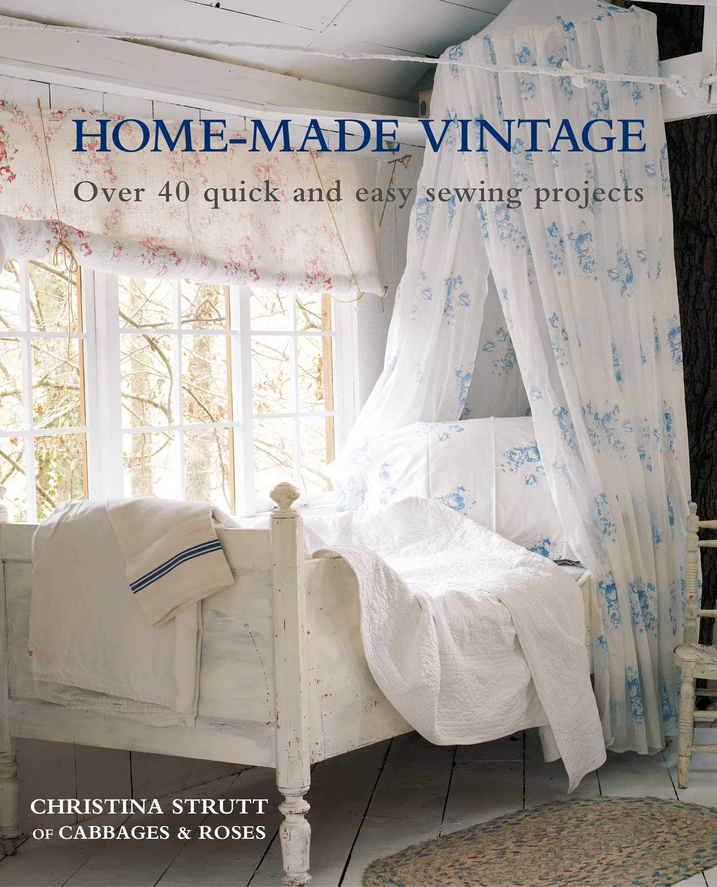 Home-Made Vintage: Over 40 quick and easy sewing projects by Strutt New^*