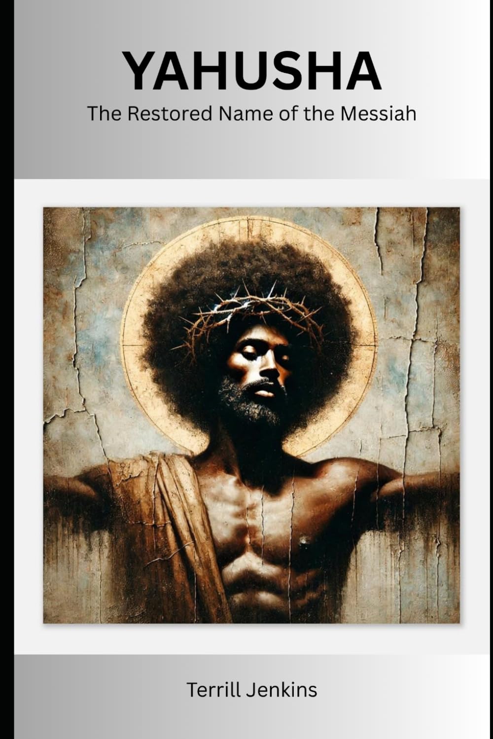YAHUSHA: The Restored Name of the Messiah