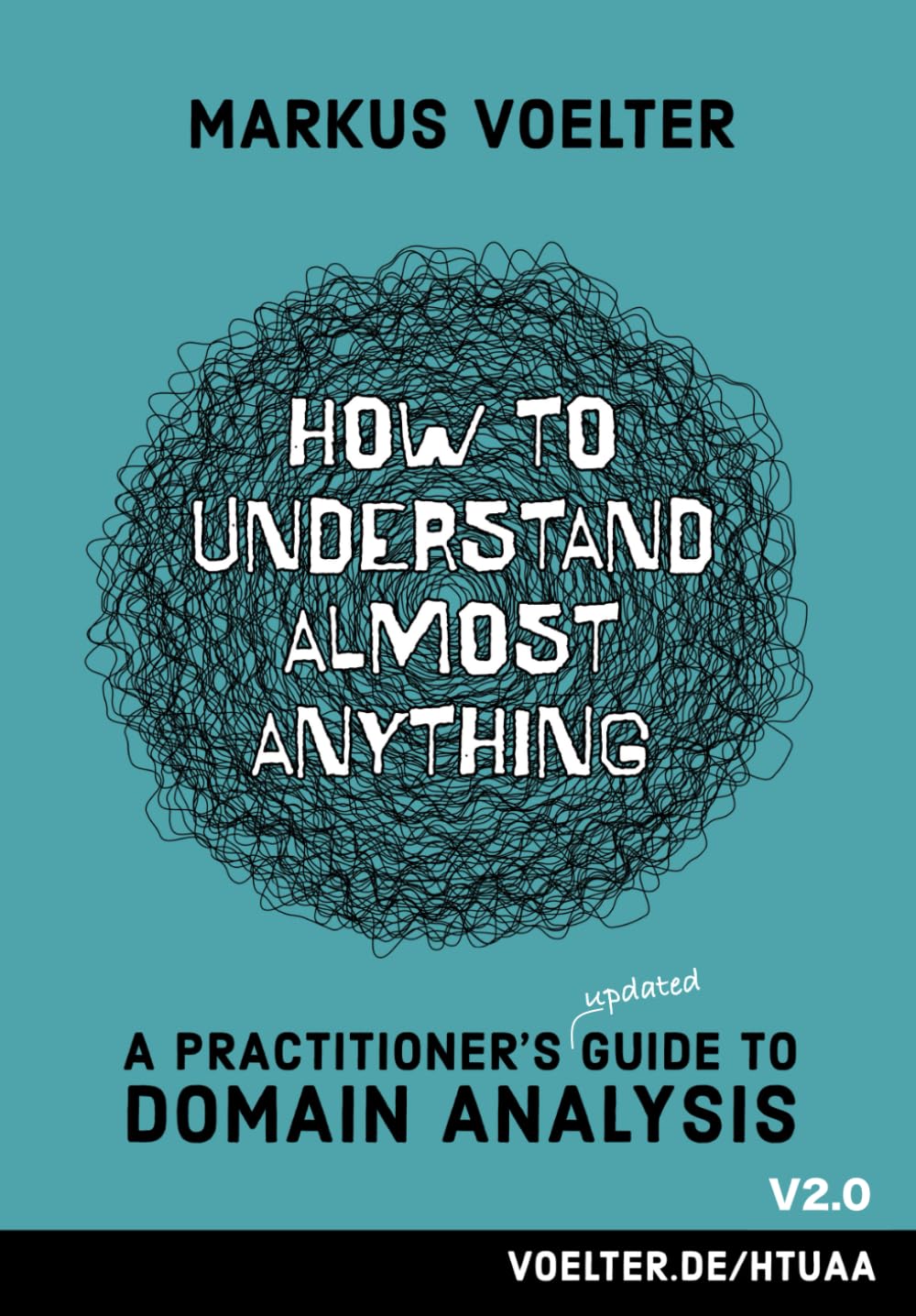 How to Understand Almost Anything: A Practitioner's (updated) Guide to Domain Analysis