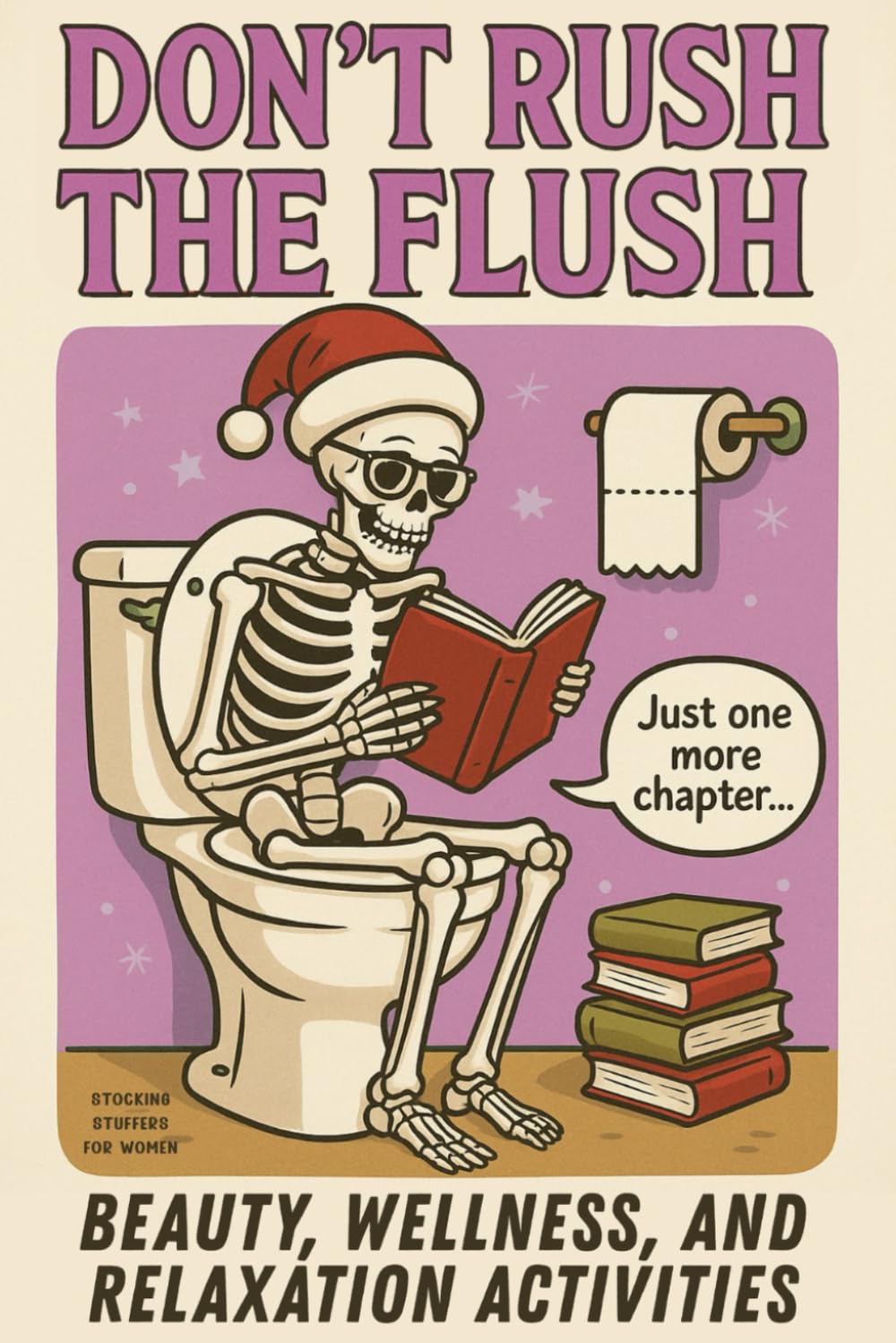 Stocking Stuffers for Women: Don’t Rush the Flush: Beauty, Wellness, and Relaxation Activities