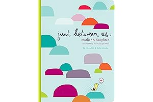 Just Between Us: Mother & Daughter: A Journal for Meaningful Connection