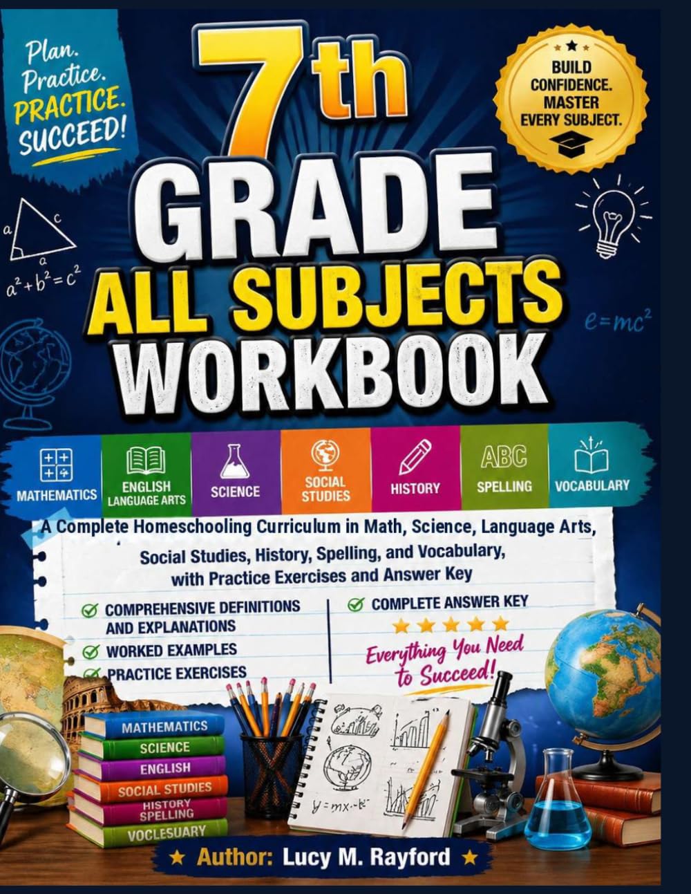 7th Grade All Subjects Workbook: A Complete Homeschool Curriculum in Math, Science, Language Arts, Social Studies, History, Spelling, and Vocabulary, ... and Answer Key (All in one Academic Mastery)