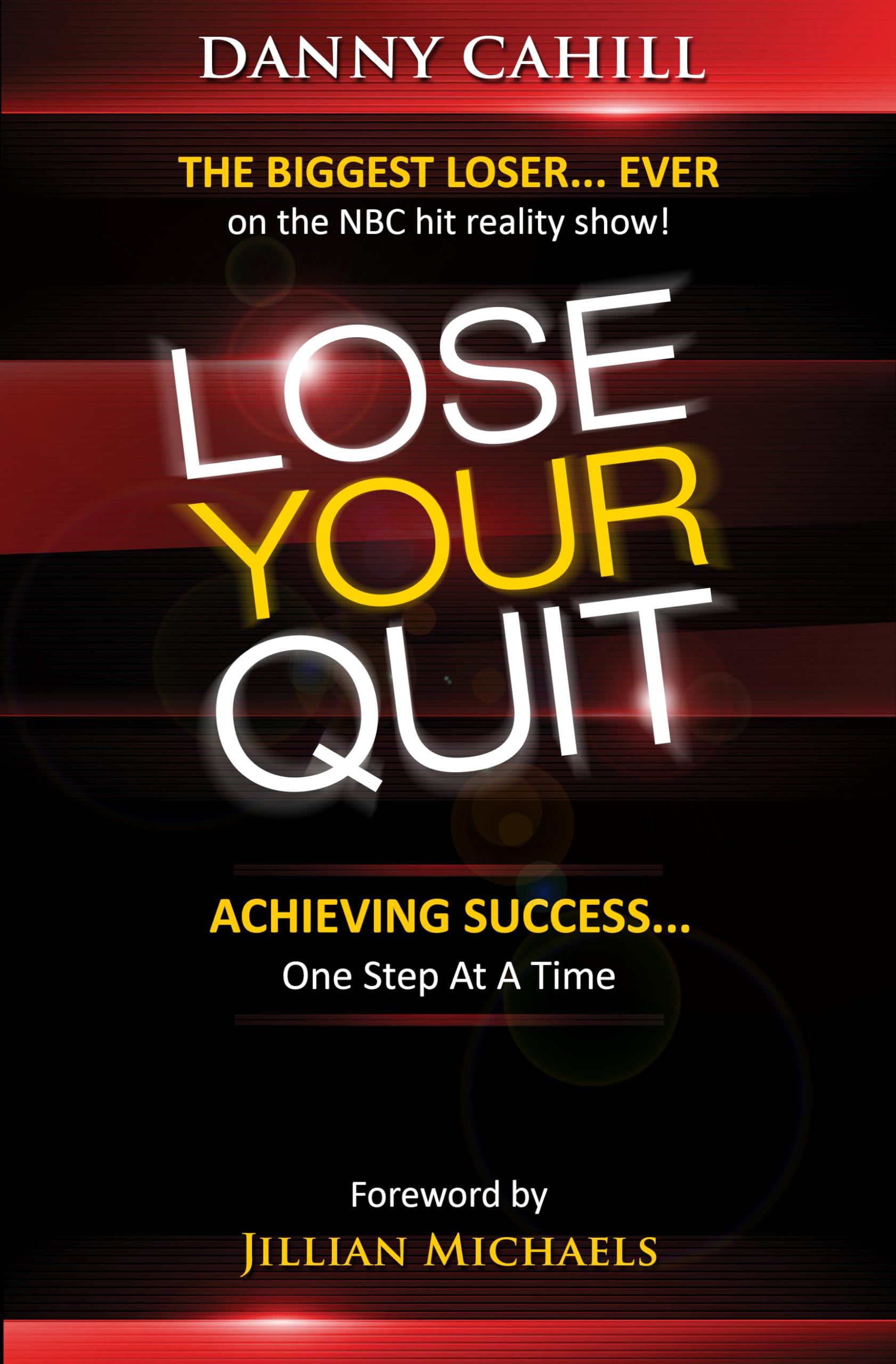 Lose Your Quit: Achieving Success...One Step at a Time