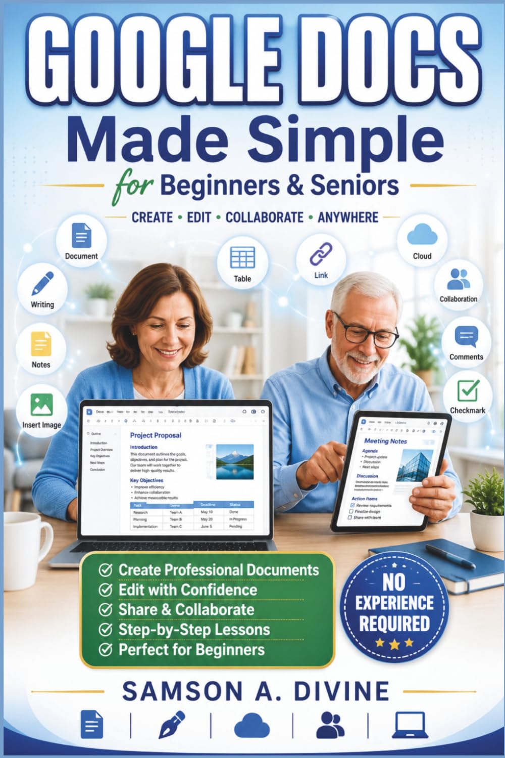Google Docs Made Simple for Beginners and Seniors: Learn to Create, Edit, Format, Share, and Collaborate on Documents with Easy Step-by-Step Lessons (APP GUIDE SOLUTIONS)