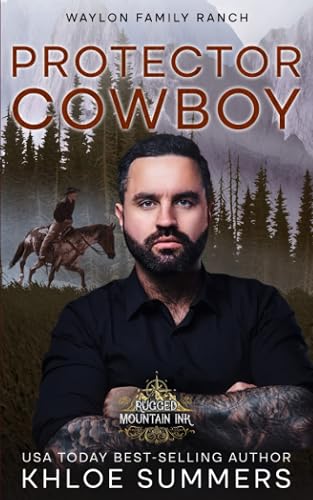 Protector Cowboy: Filthy, Dirty, Small-Town Love (Waylon Family Ranch)