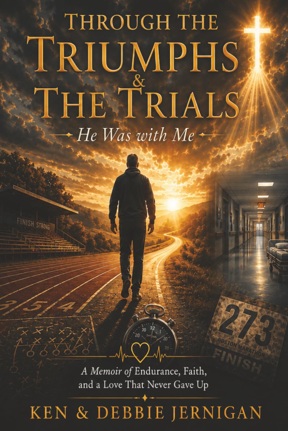Through the Triumphs & The Trials He Was with Me: From Hardship to Mentor and Coach | Through Illness and Life-Threatening Emergencies I Living with ... | God was with me | Memoir and Testimony