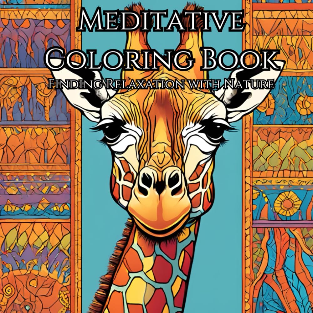 Meditative Coloring Book: Finding Relaxation with Nature: Relax And Reduce Stress By Immersing Yourself In Spacious, Intricate Nature-Themed ... Enhance Mindfulness With Each Stroke Of Color