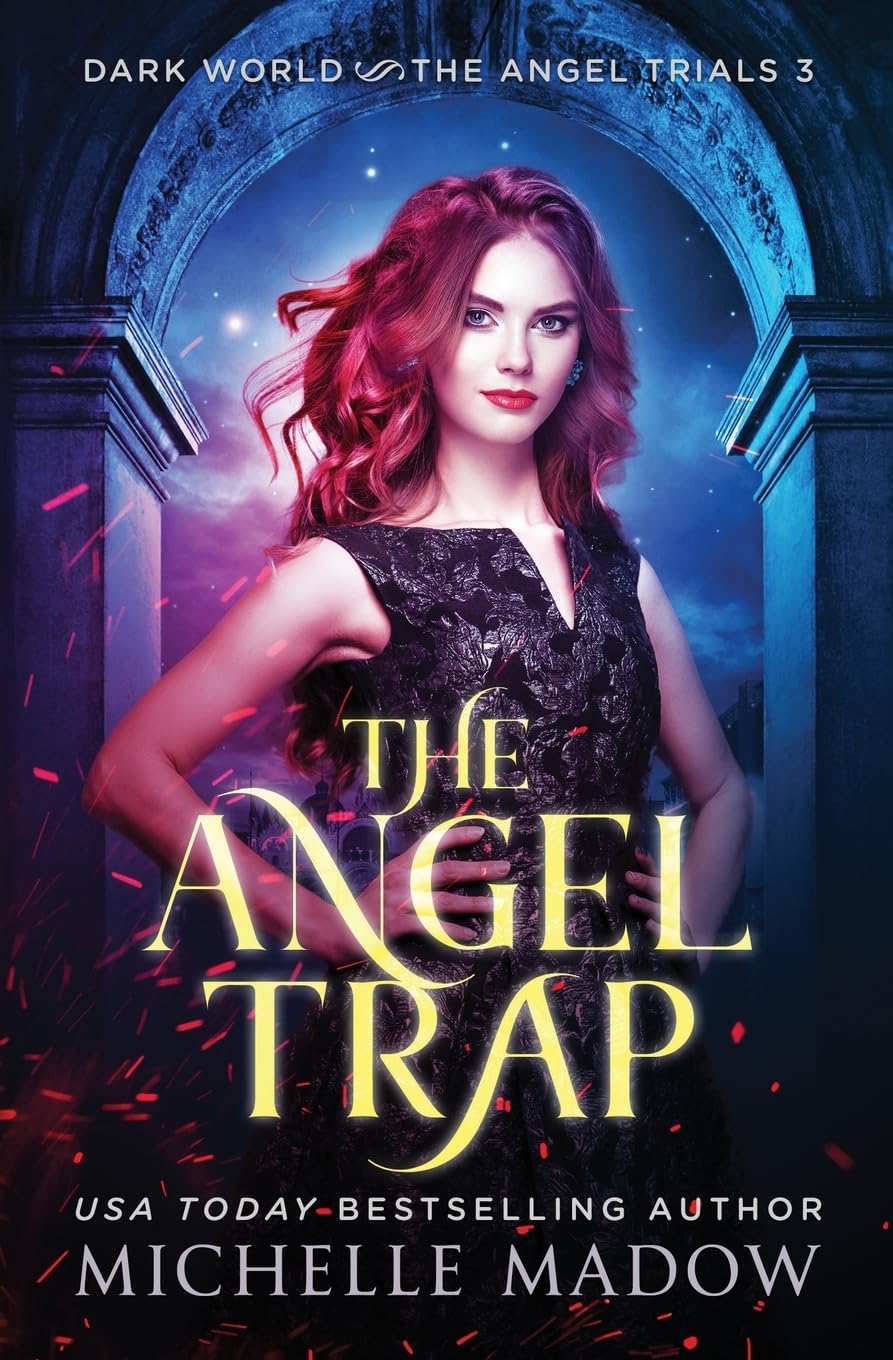 The Angel Trap (Dark World: The Angel Trials) By Michelle Madow