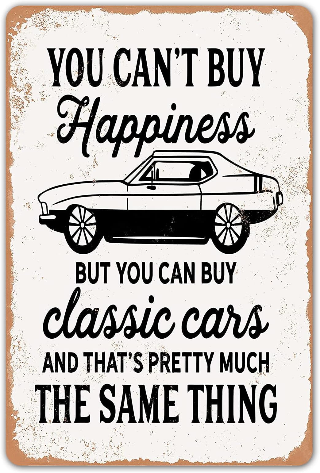 HomDeo You Can't Buy Happiness But You Can Buy a Classic Cars Garage Metal Tin Signs Bar Man Cave Wall Decor gifts for man 8x12 inch