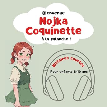 Nojka Coquinette : Bienvenue à la Palanche ! [Nojka Coquinette: Welcome to La Palanche!] Livre Audio par Nojka Coquinette episode artwork