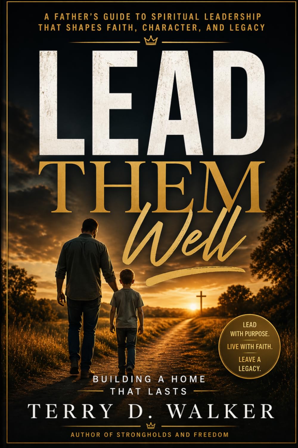 Lead Them Well: Building a Home That Lasts
