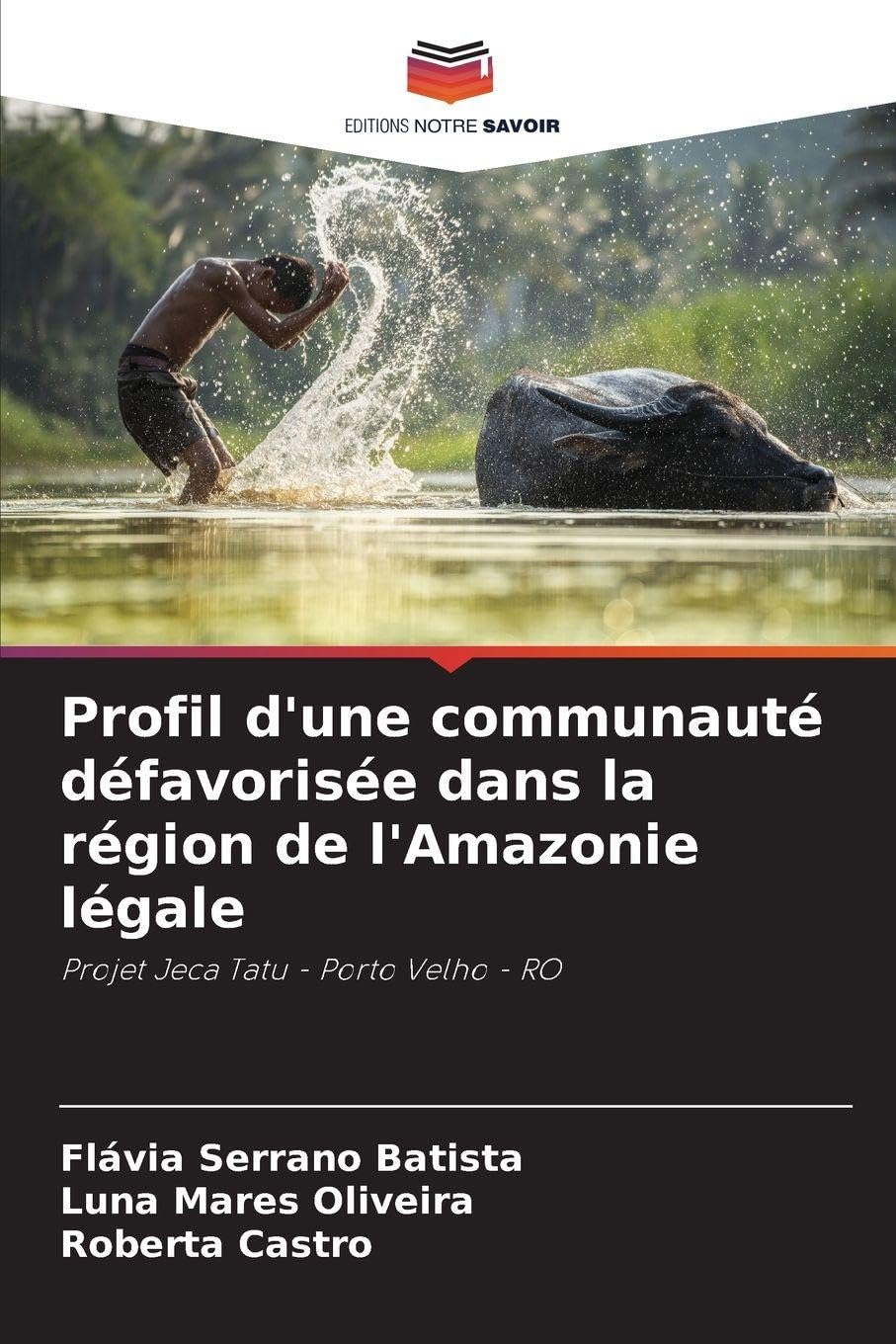 Profil d'une communauté défavorisée dans la région de l'Amazonie légale: Projet Jeca Tatu - Porto Velho - RO