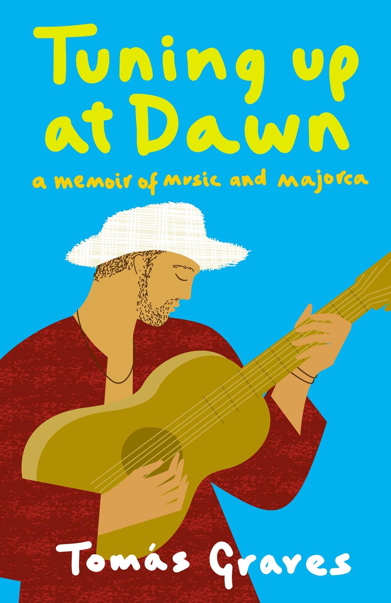 Tuning Up at Dawn: A Memoir of Music and Majorca