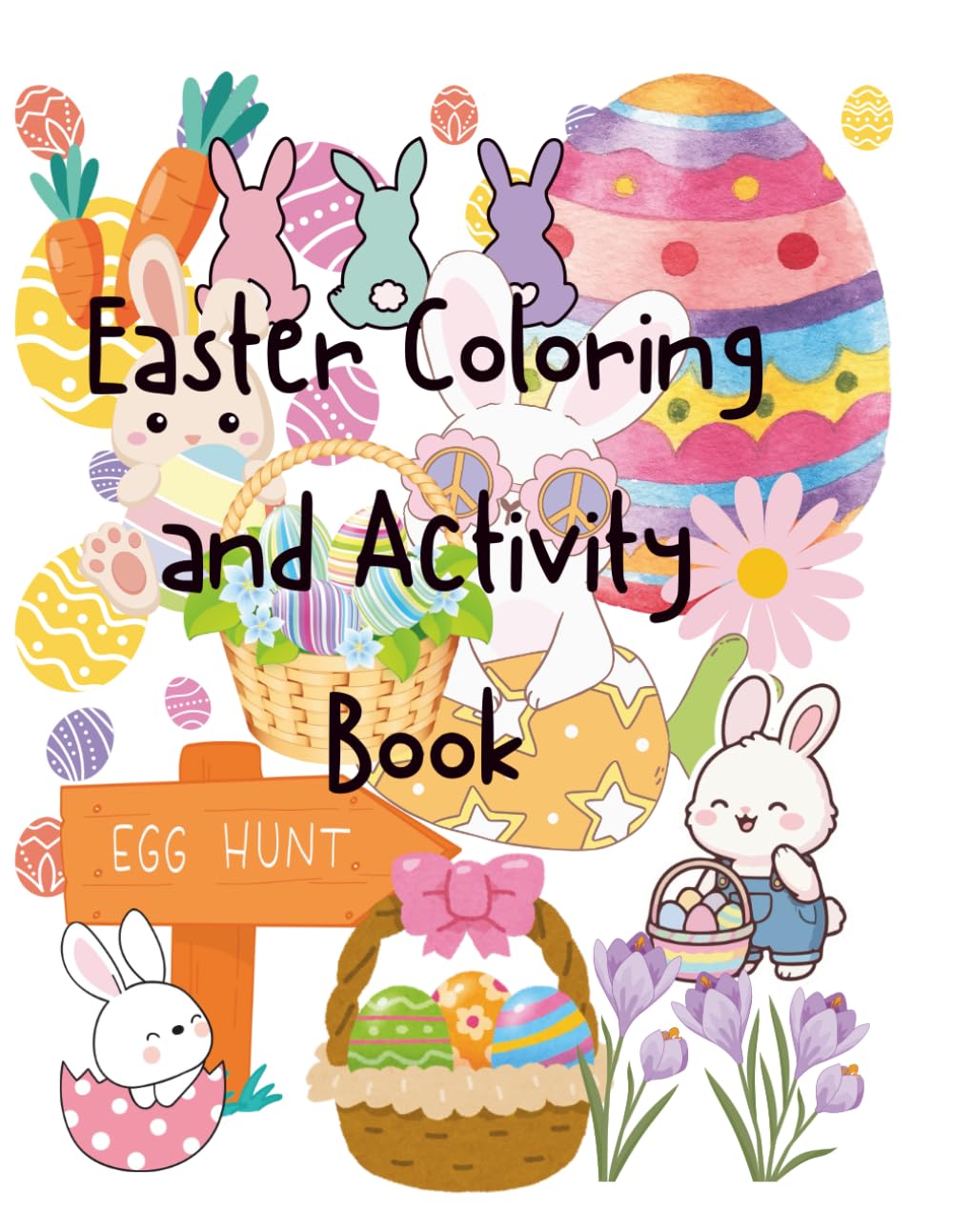 Easter Coloring and Activity Book for Kids and Toddlers: 40 Pages of Bunnies, Mazes, Eggs & Puzzles | Perfect Easter Basket Stuffer for Toddlers and ... Themed Coloring and Egg-Citing Activities