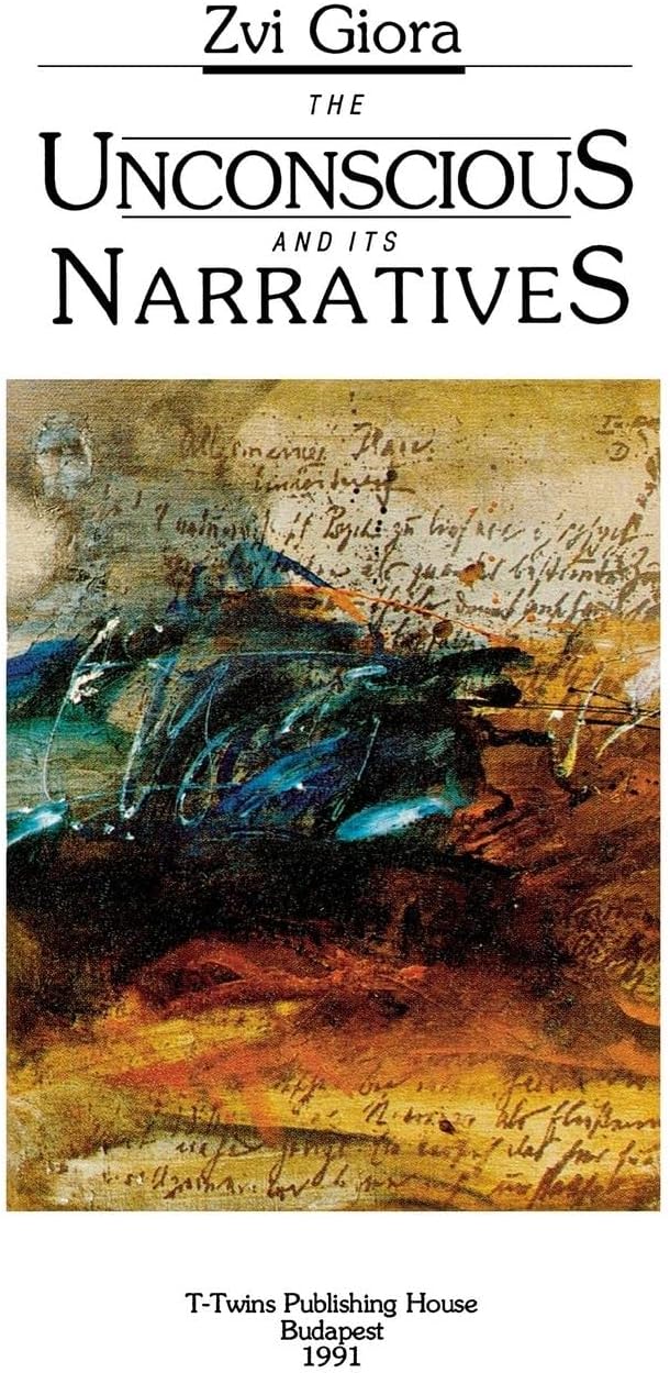 The Unconscious and Its Narratives