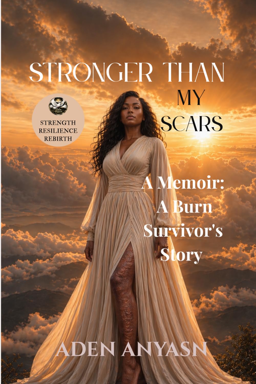 STRONGER THAN MY SCARS: A Memoir: A Burn Survivor's Story