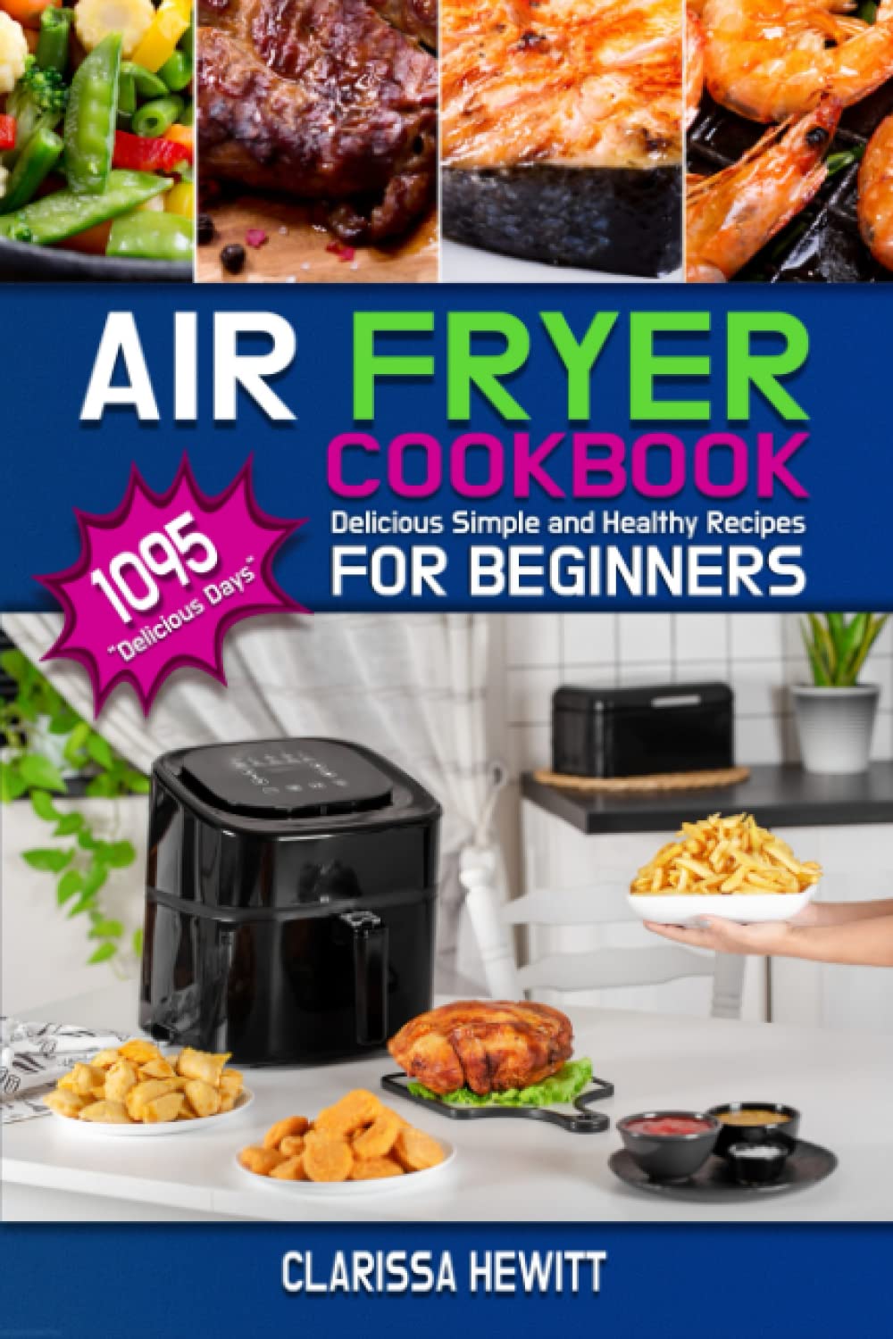 AIR FRYER COOKBOOK: 400+ Delicious Simple and Healthy Recipes for Beginners