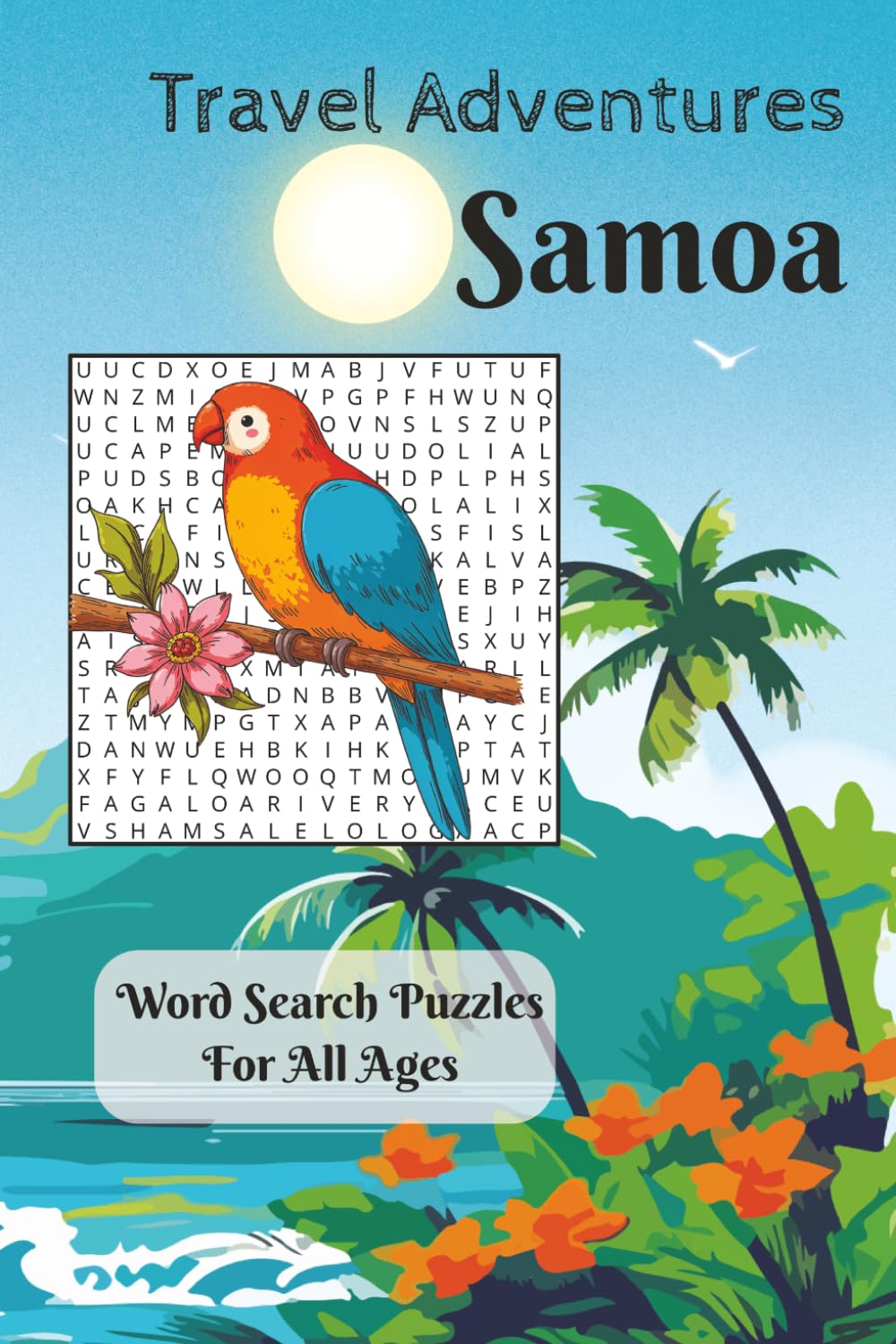 Travel Adventures Samoa Word Search Puzzles: Word Search Puzzles For All Ages