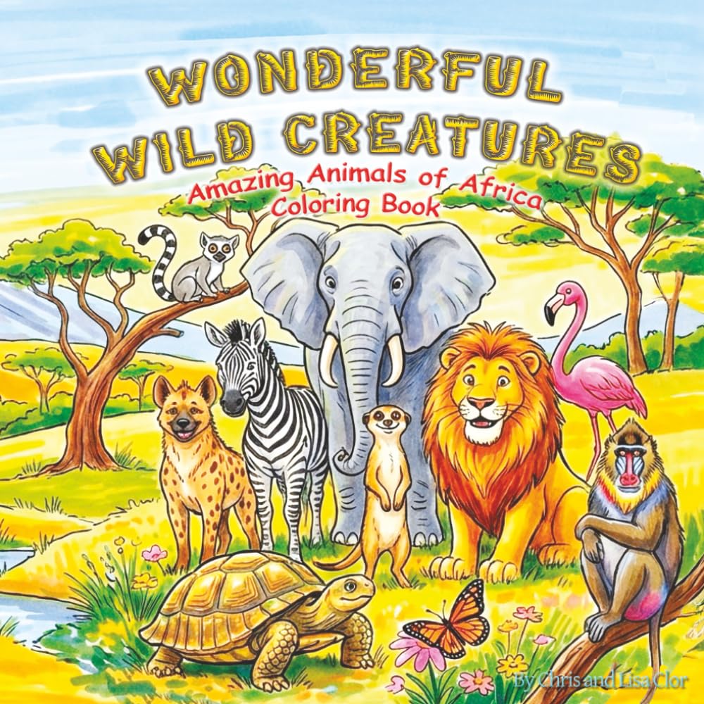 Wonderful Wild Creatures: Amazing Animals of Africa Coloring Book (Fantastic Forest Creatures: Wild Animals of North America)