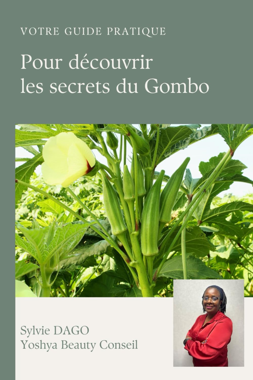 Votre Guide Pratique: Pour découvrir les secrets du Gombo