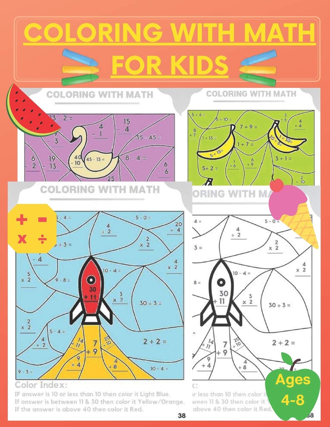 Coloring With Math for Kids: Practice Addition Multiplication Division Subtraction, Color by number, Activity Workbook ages 4 - 8 , grades 1 -3