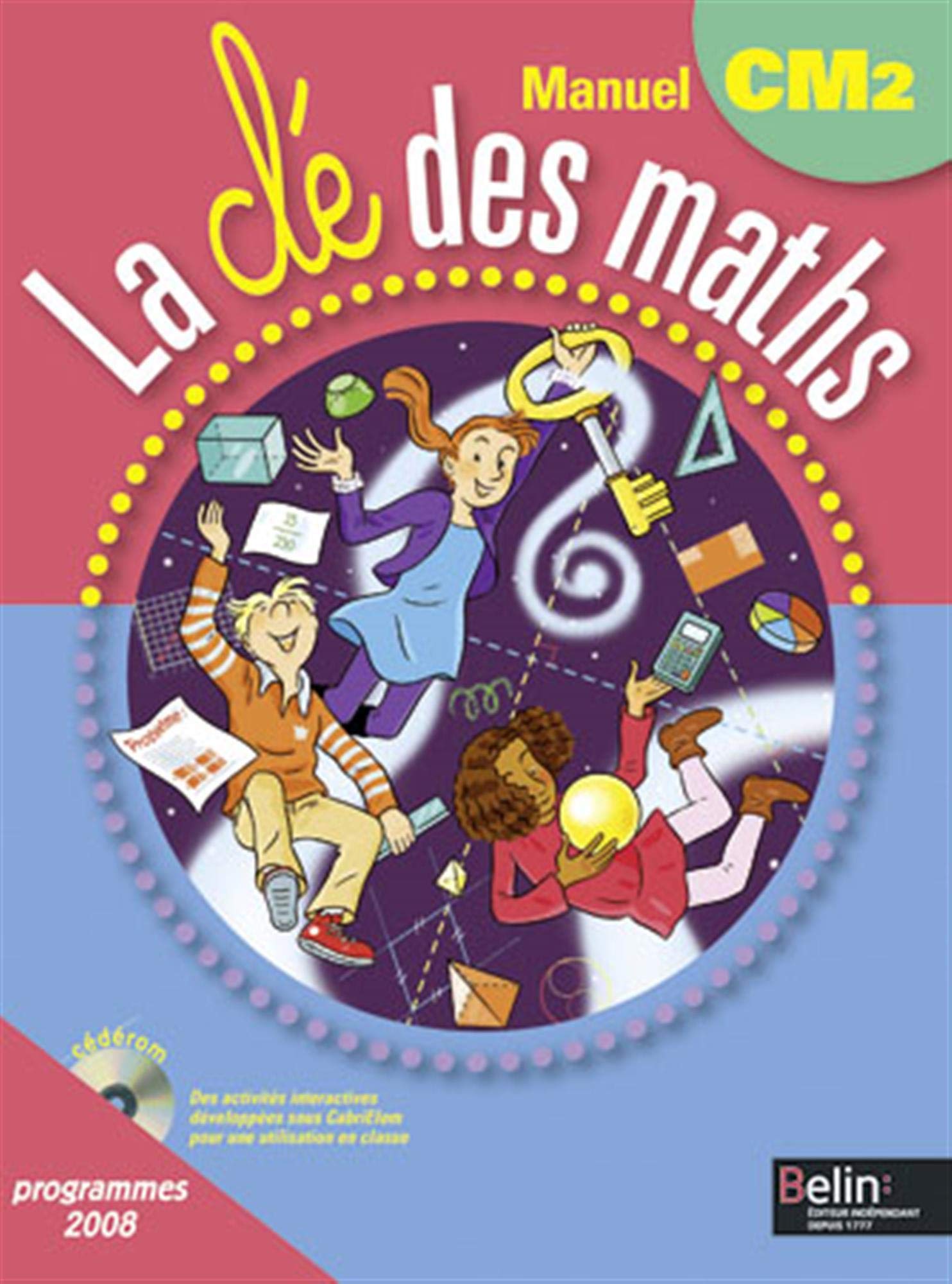 La cle des maths CM2: Manuel de l'eleve