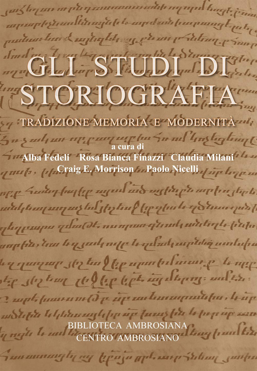 Gli Studi Di Storiografia. Tradizione, Memoria E Modernità - 4