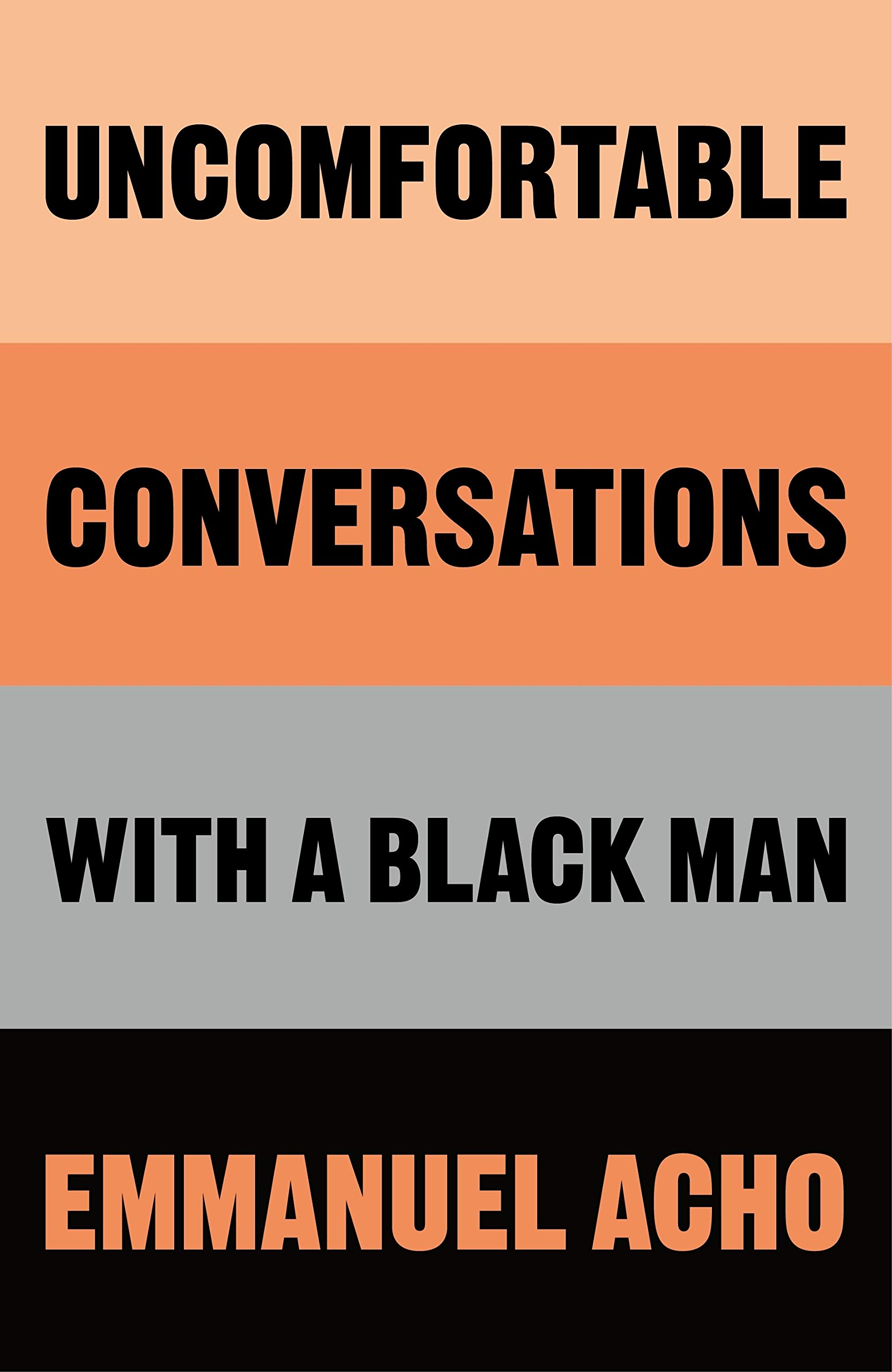 Uncomfortable Conversations with a Black Man by Emmanuel Acho - 9781529064063