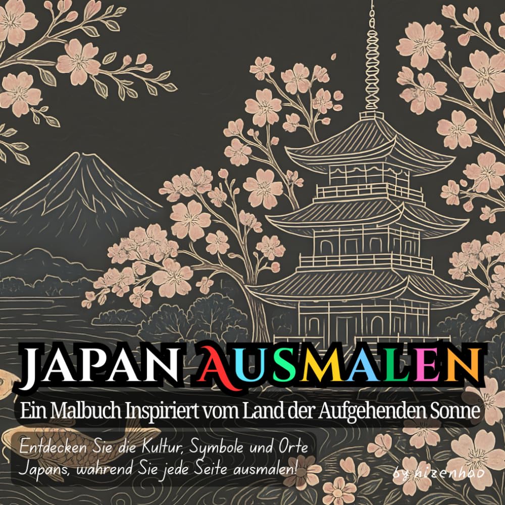 Japan Ausmalen: Ein Malbuch Inspiriert vom Land der Aufgehenden Sonne