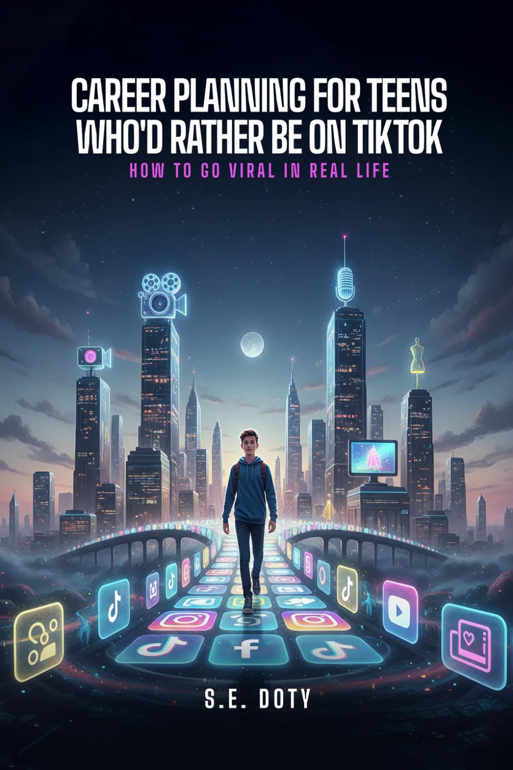 Career Planning for Teens Who’d Rather Be on TikTok: How to Go Viral in Real Life