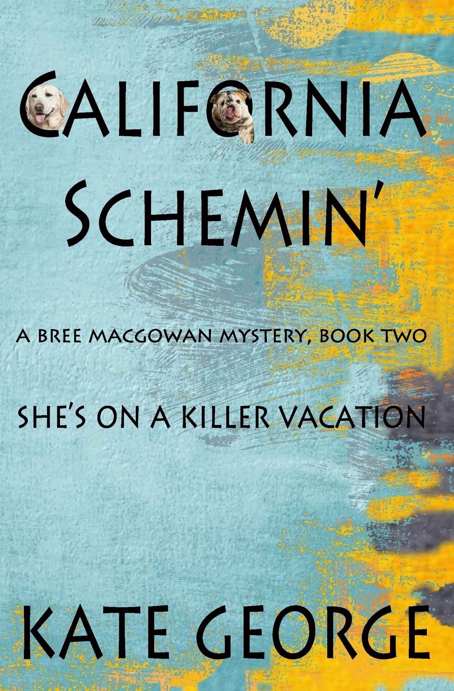 California Schemin': Bree MacGowan Mystery Number Two: Volume 2 (The Bree MacGowan Mysteries)
