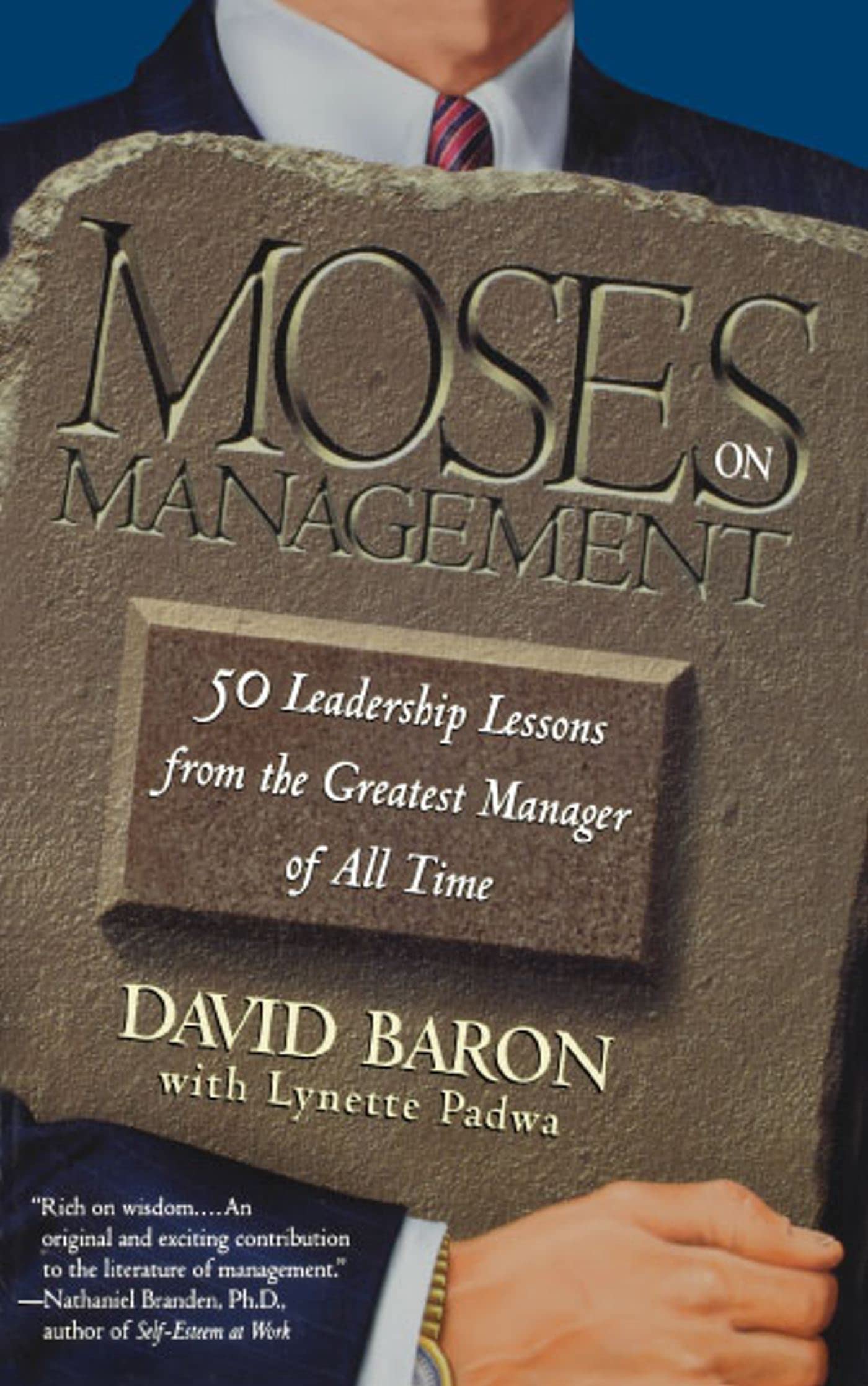 Moses on Management: 50 Leadership Lessons from the Greatest Manager of All Time