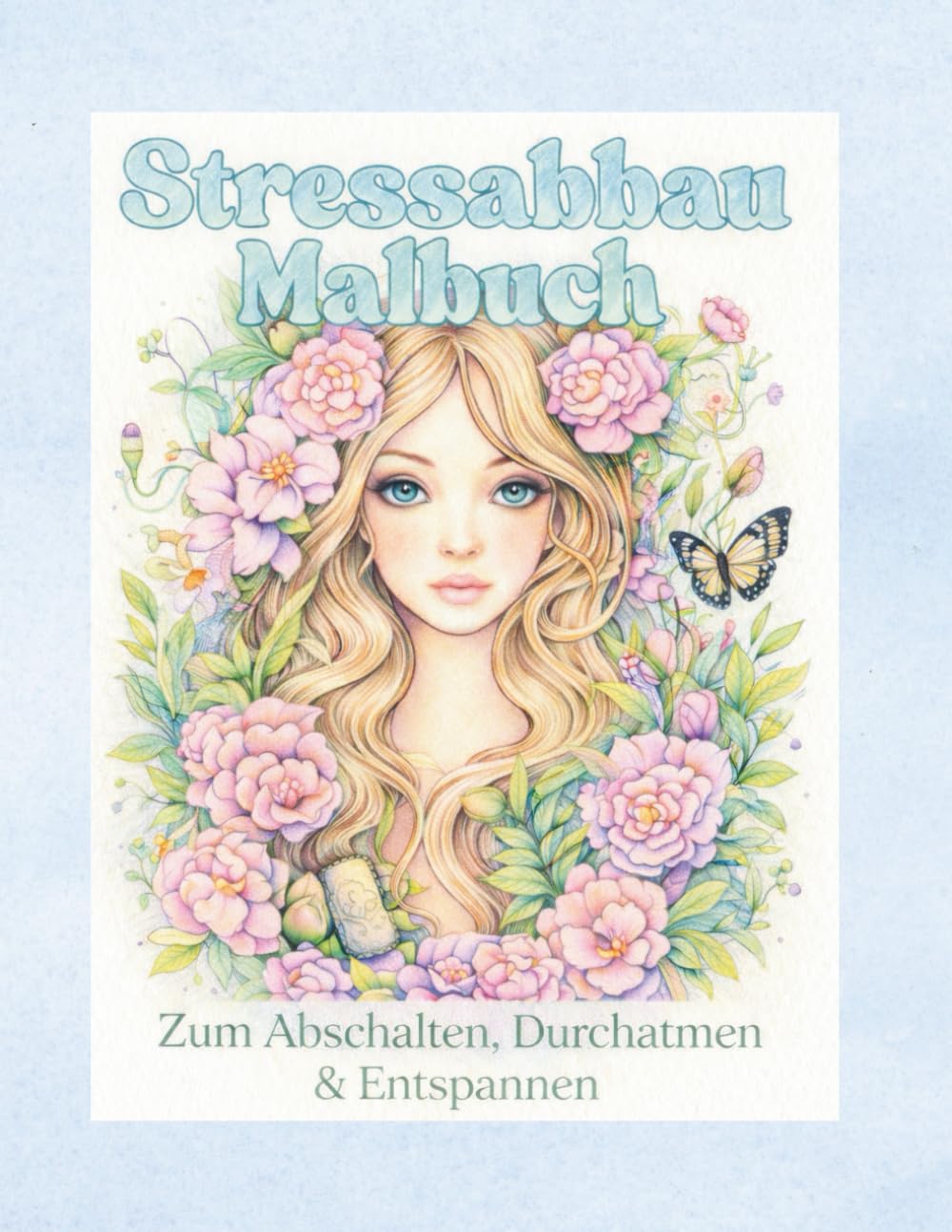 Stressabbau Malbuch: Zum abschalten , Durchatmen & Entspannen mit Tieren , Blumen , Landschaften & meditativen Mustern