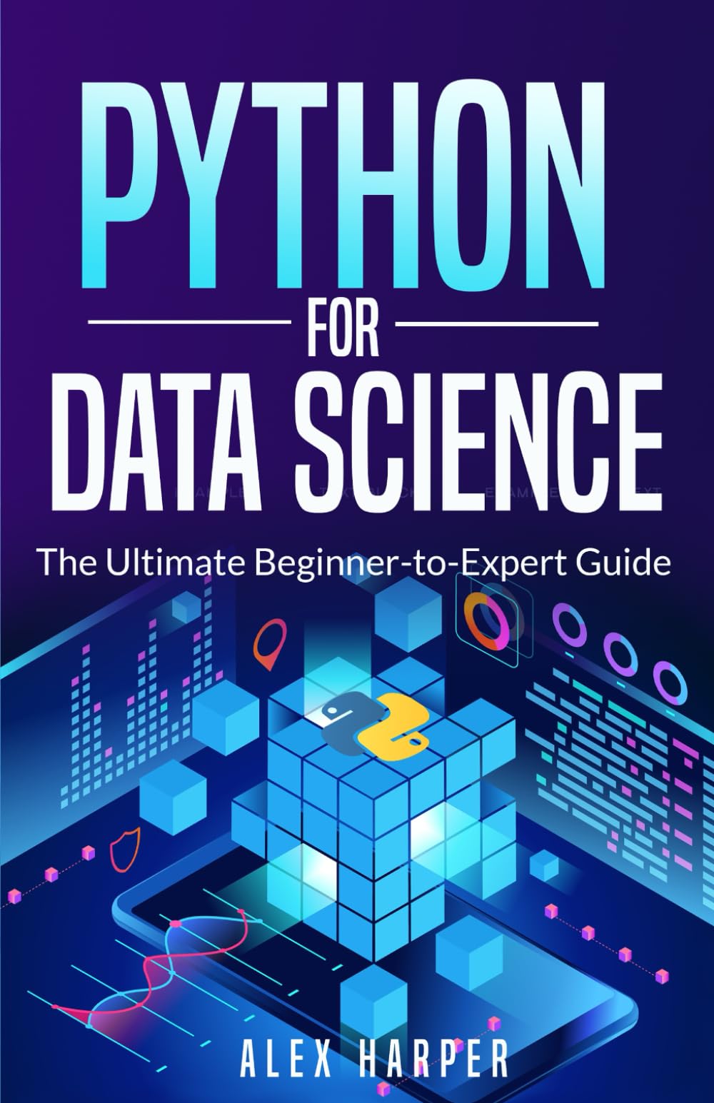 Python for Data Science:: The Ultimate Beginner-to-Expert Guide