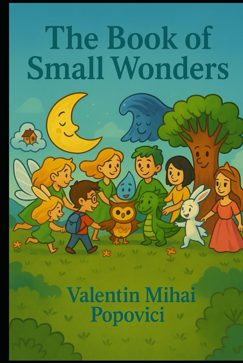 The Book of Small Wonders: Little Miracles for Incorrigible Dreamers