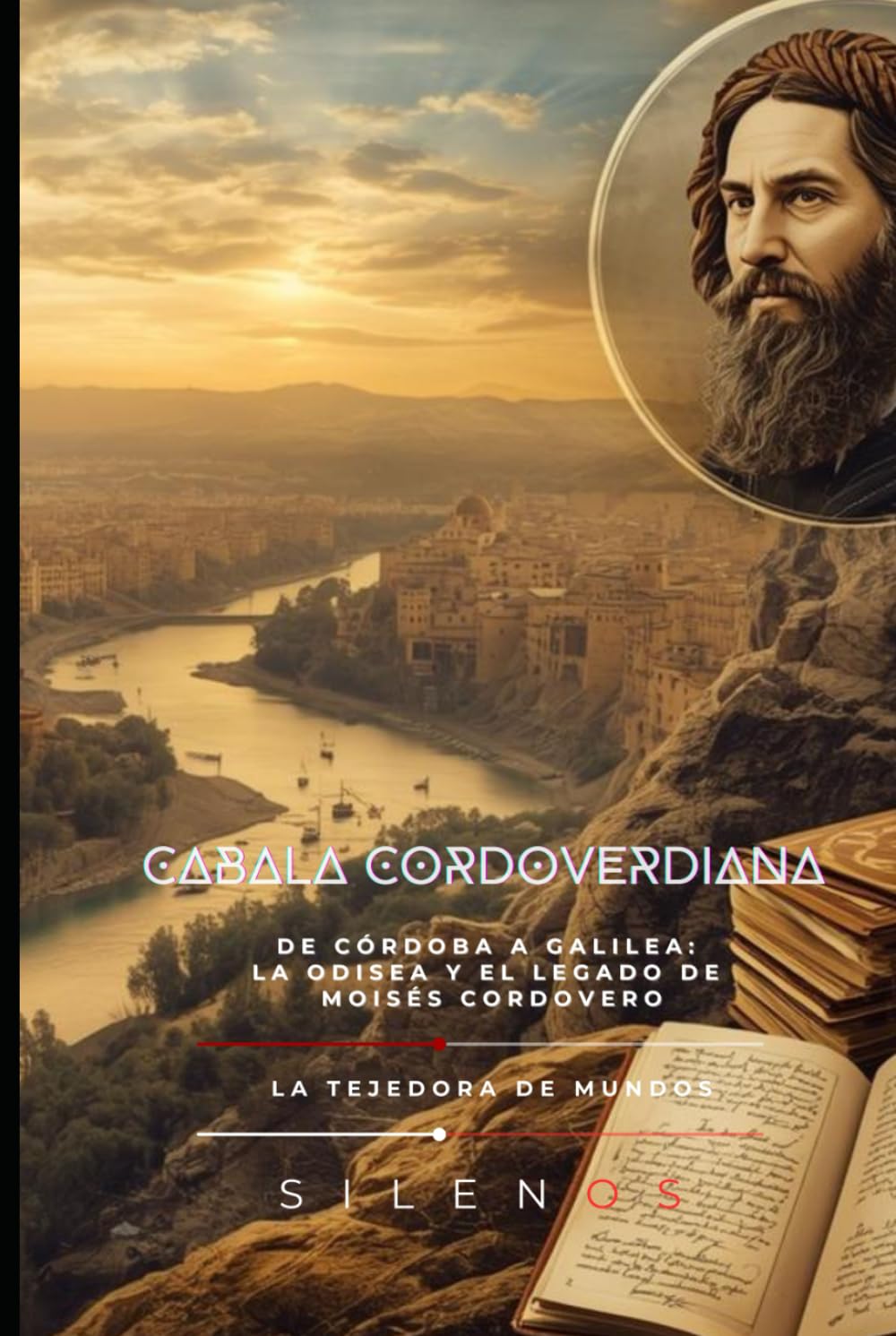 CABALA CORDOVERDIANA: De Córdoba a Galilea: La Odisea y el Legado de Moisés Cordovero (Kabbalah)