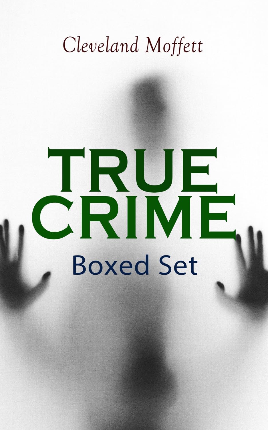 TRUE CRIME - Ultimate Collection: Detective Cases from the Archives of Pinkerton (Including The Mysterious Card & Its Sequel)