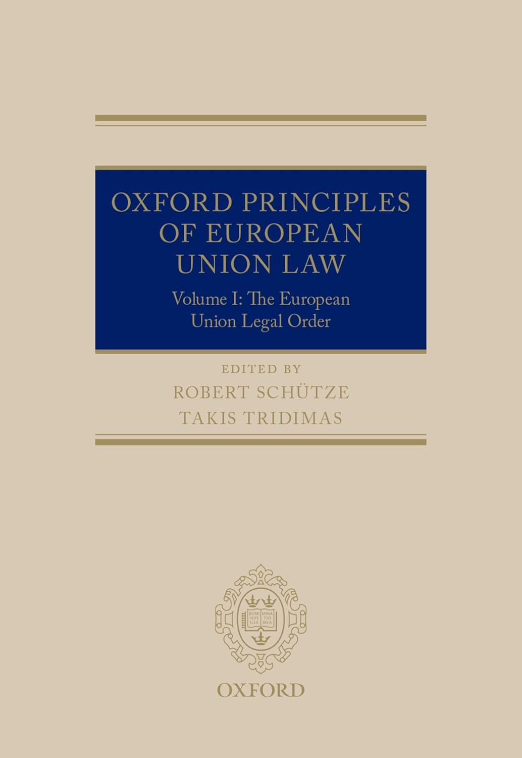 Oxford Principles of European Union Law Volume 1 The European Union Legal Order eBook Oxford Principles of European Union Law Volume 1 The European Union Legal Order eBook
