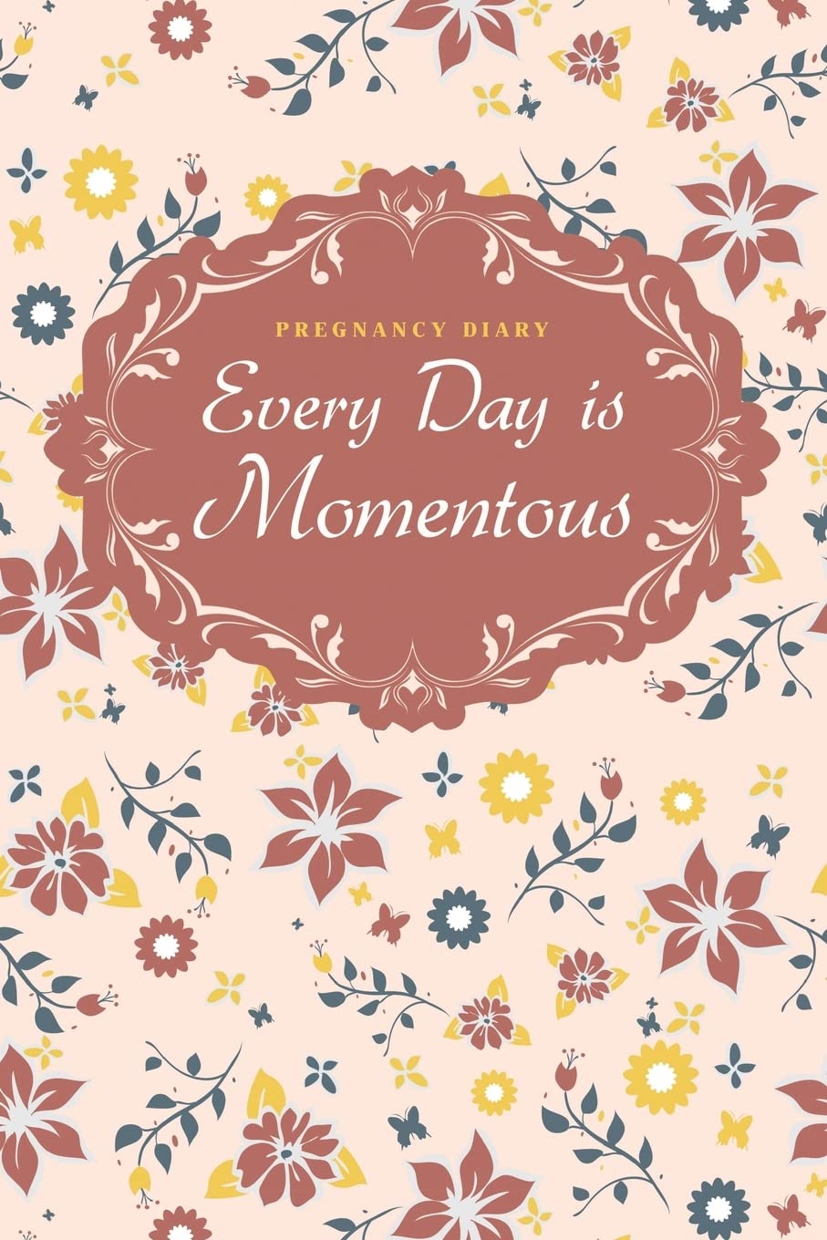 Pregnancy Diary: Every Day is Momentous