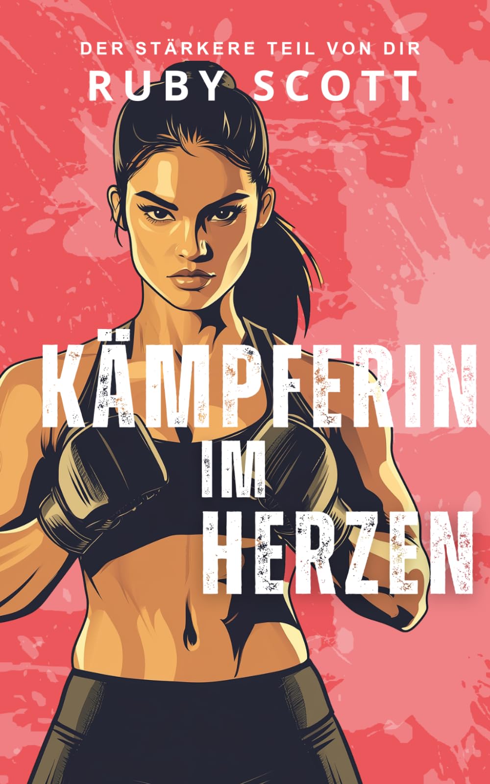 Kämpferin im Herzen: Lesbischer Liebesroman (Der Stärkere Teil Von Dir)