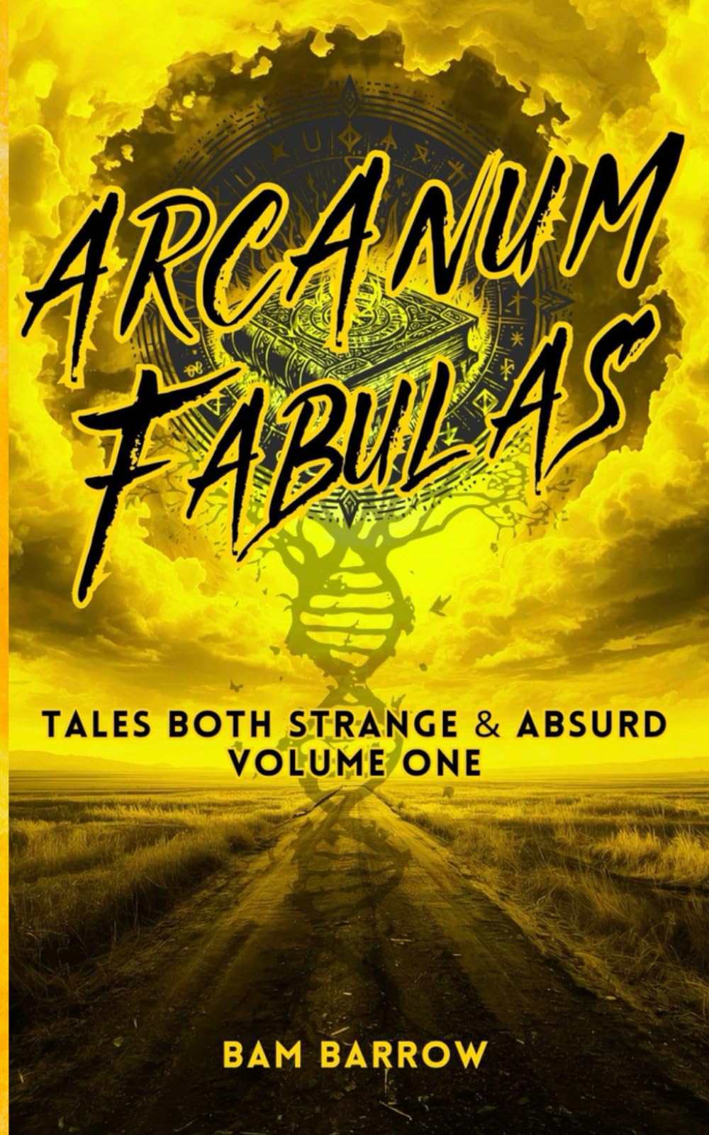 Arcanum Fabulas Volume 1: Tales Both Strange & Absurd