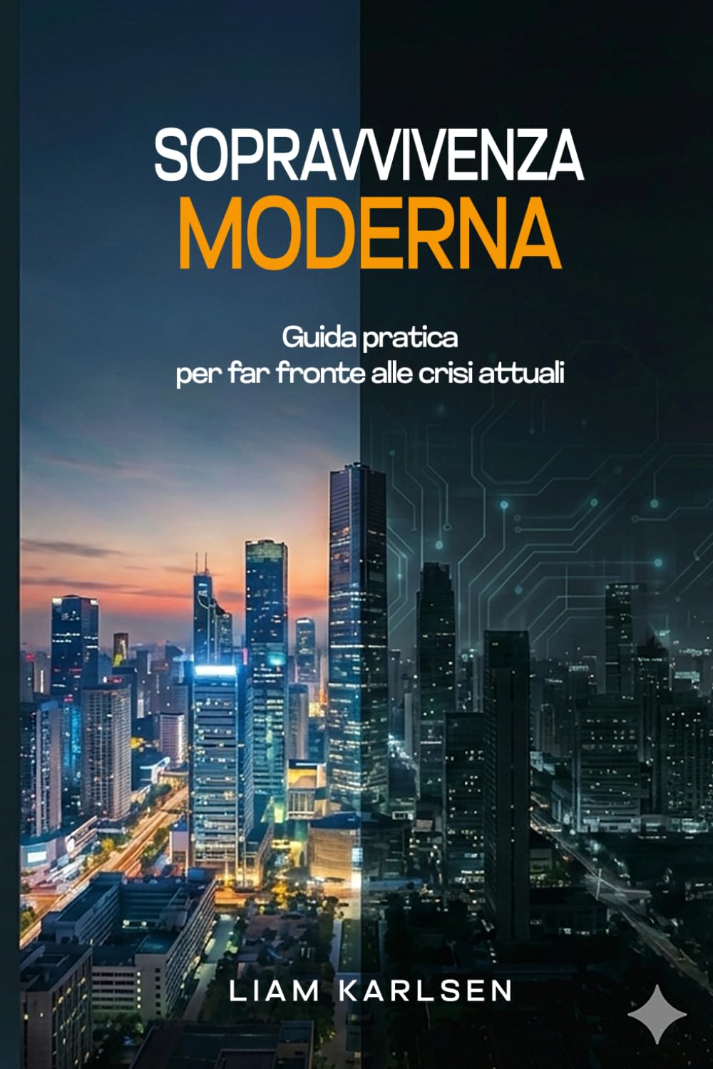 Sopravvivenza Moderna: Guida Pratica agli Ambienti e alle Crisi del XXI Secolo