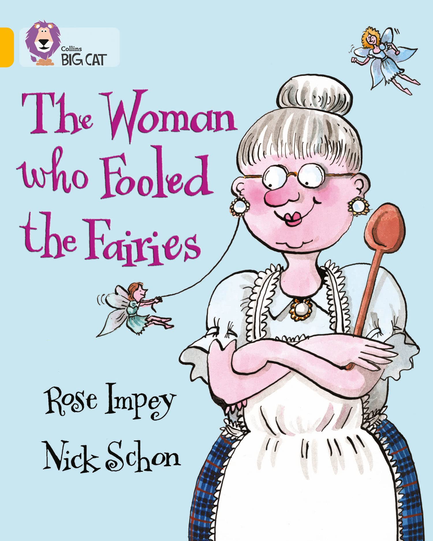 The Woman who Fooled the Fairies: A traditional story about a woman who baked the best cakes in the world. (Collins Big Cat)