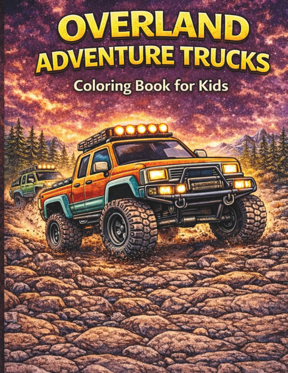 Overland Adventure Trucks: Coloring Book for Kids (Extreme Off-Road Vehicles Coloring Book Series)