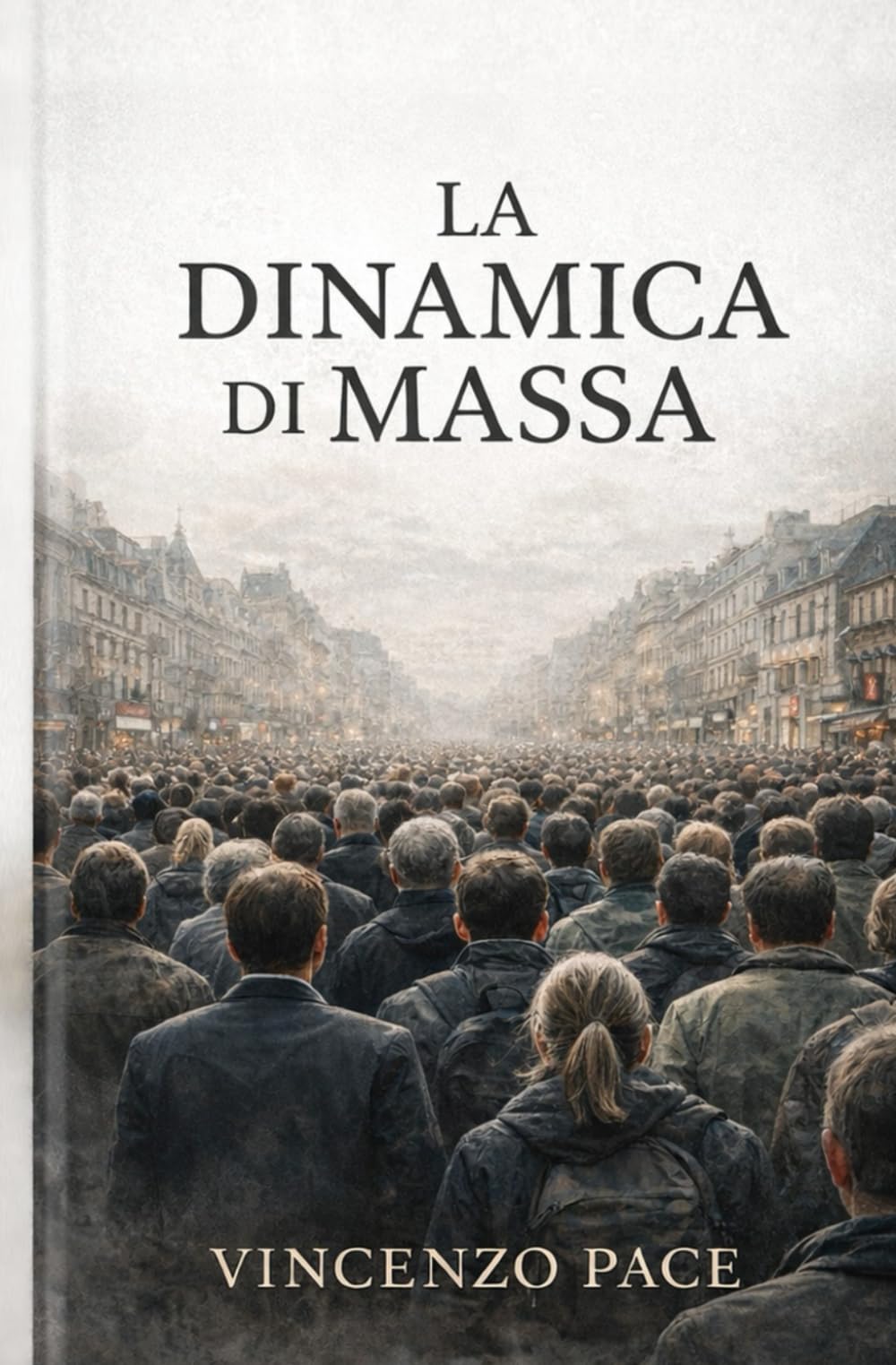 La dinamica di massa: 2 (Sociologia inter-disciplinare dei sistemi umani)