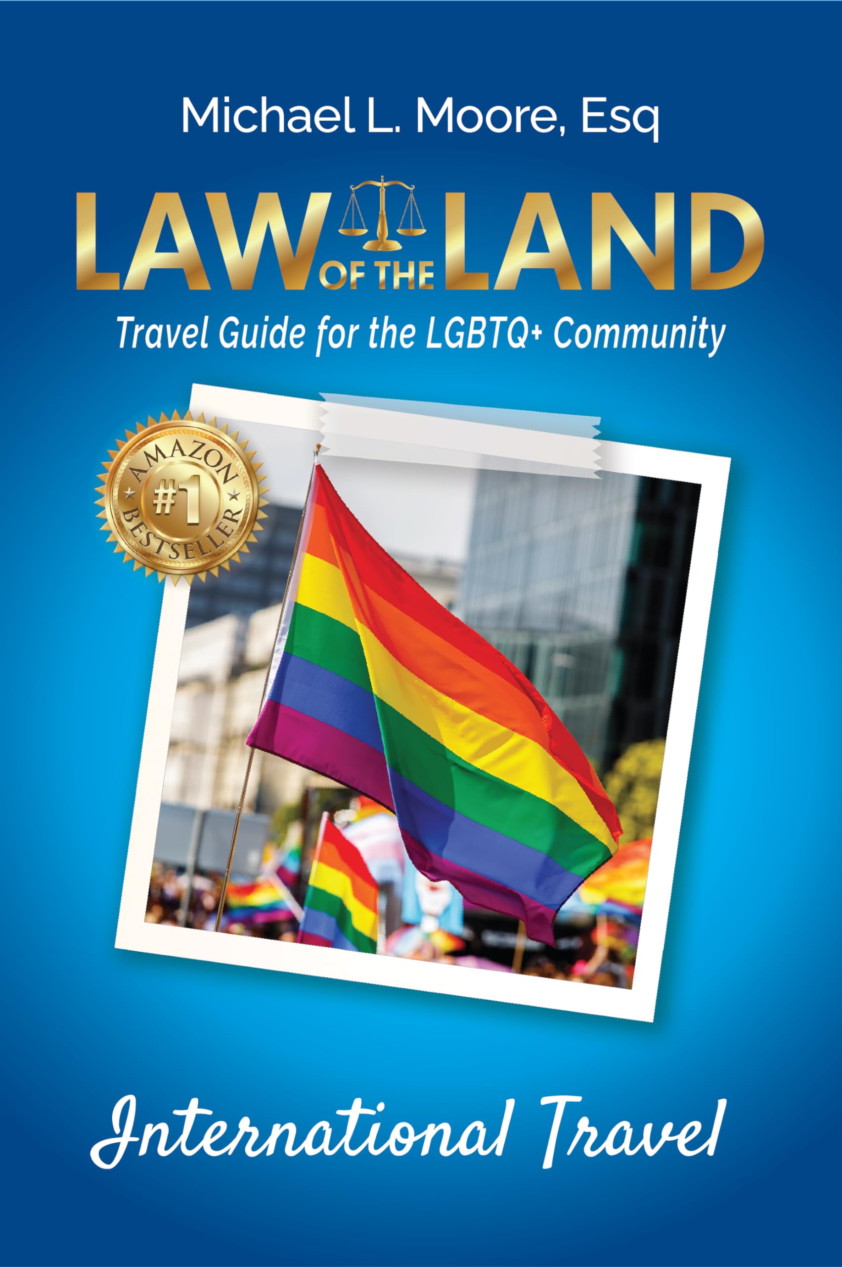 Law of the Land -International Travel: Travel Guide for the LGBTQ+ Community