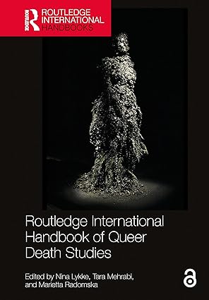 Routledge International Handbook of Queer Death Studies book cover