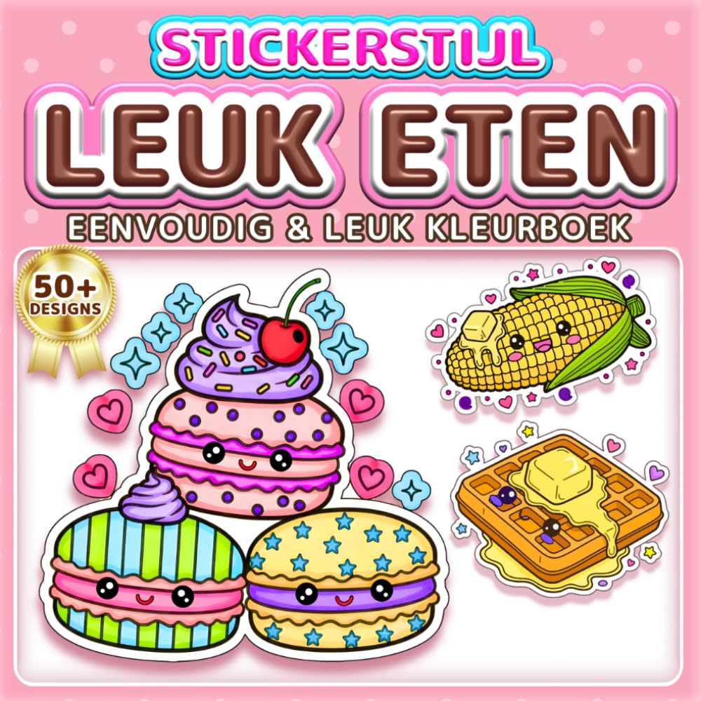 LEUK ETEN: EENVOUDIG & LEUK KLEURBOEK: 50+ Stickerstijl ontwerpen voor kinderen, volwassenen en senioren. Ontspanning, mindfulness en stressvermindering. Ideaal cadeau voor peuters, meisjes en jongens