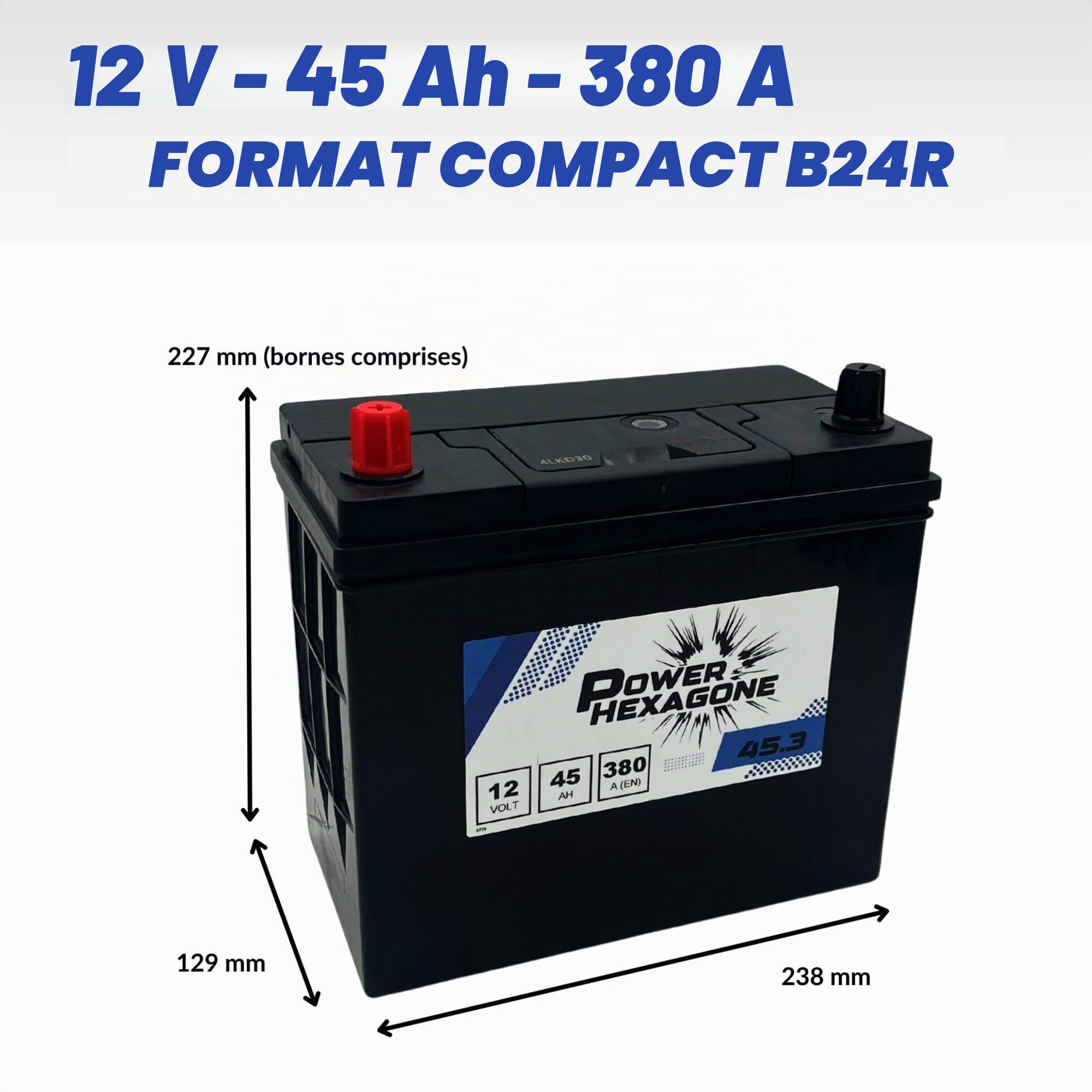 Batterie 12V 45Ah B24R - Démarrage 380A - Batterie Auto Sans Entretien - Format B24R Compact Compatible Voiture, Tracteur et Chantier - Remplacement Origine - Power Hexagone