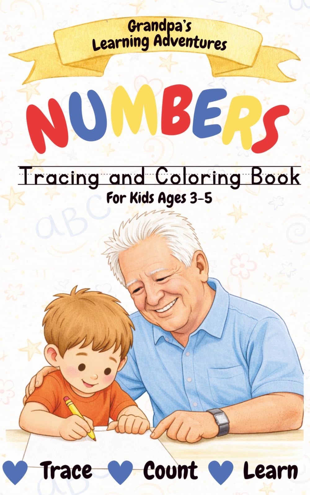 Numbers Tracing and Coloring Book for Kids Ages 3-5: Grandpa’s Learning Adventures: Counting to 20, Number Writing, and Early Math Skills